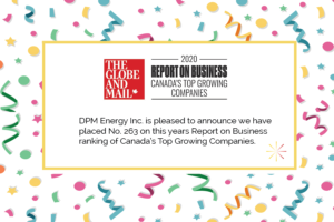 DPM Energy Inc. places No. 263 on The Globe and Mail’s second-annual ranking of Canada’s Top Growing Companies